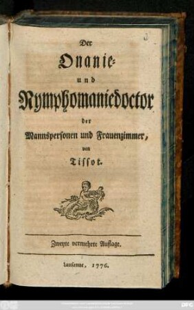 Der Onanie- und Nymphomaniedoctor der Mannspersonen und Frauenzimmer