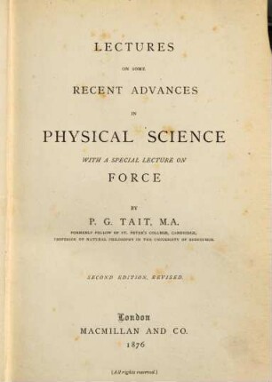 Lectures on some recent advances of physical science with a special lecture on force