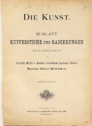Die Kunst : 50 Blatt Kupferstiche u. Radierungen nach Originalen v. Vautier [u.a.] [Umschlagt.]: Die Kunst in Kupferstichen und Radierungen. [In Kassette]