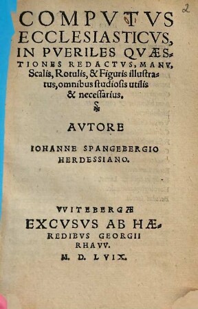 Compvtvs Ecclesiasticvs, In Pveriles Qvaestiones Redactvs : Scalis, Rotulis, & Figuris illustratus, omnibus studiosus utilis & necessarius