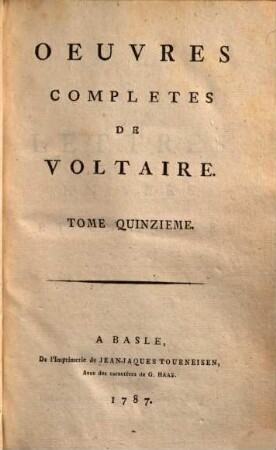 Oeuvres complètes de Voltaire. 15. Lettres en vers et en prose. - 1787. - 375 S.