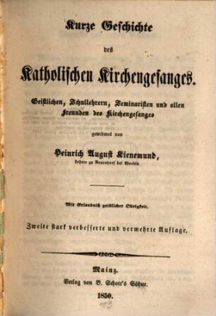 Kurze Geschichte des katholischen Kirchengesanges : Geistlichen, Schullehrern, Seminaristen und allen Freunden des Kirchengesanges gewidmet