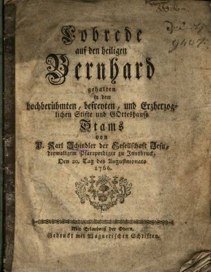 Lobrede auf den heiligen Bernhard : gehalten in dem hochberühmten, befreyten, und Erzherzoglichen Stifte und Gotteshause Stams