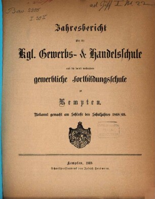 Jahresbericht über die Königliche Gewerbs- und Handelsschule in Kempten, 1868/69