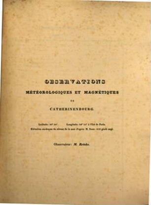 Observations météorologiques et magnétiques faites dans l'empire de Russie. 2, Observations de Catherinenbourg et de St. Pétersbourg