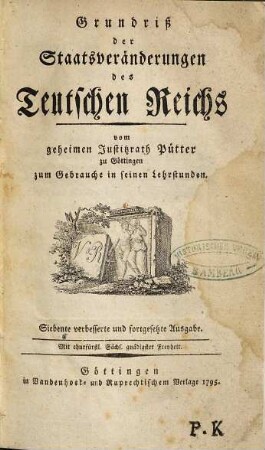 Grundriß der Staatsveränderungen des Teutschen Reichs