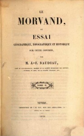 Le Morvand, ou essai géographique, topographique et historique sur cette contrée, 2