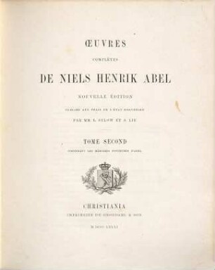 Œuvres complètes de Niels Henrik Abel, 2. Contenant les mémoires posthumes