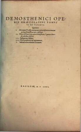 Demosthenis Et Aeschinis Principum Graeciae Oratorum Opera : Cum utriusq[ue] autoris Vita, & Vlpiani Commentarijs, nouisq[ue] Scholiis, ... Sex codicum impressorum, ..., 6
