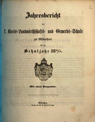 Jahres-Bericht der K. Kreis-Landwirthschafts- und Gewerb-Schule zu München : für das Schuljahr .., 1853/54