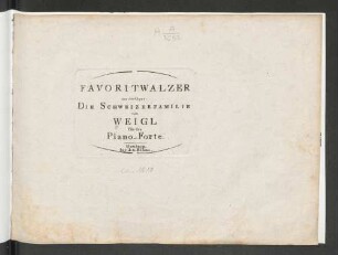 Favoritwalzer aus der Oper Die Schweizerfamilie : für das Piano-Forte