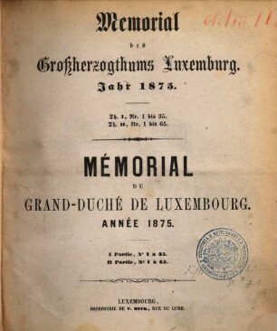 Memorial des Großherzogthums Luxemburg : = Mémorial du Grand-Duché de Luxembourg. 1875