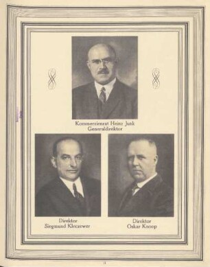 Kommerzienrat Heinz Junk. Generaldirektor ; Direktor Siegmund Kleczewer ; Direktor Oskar Knoop