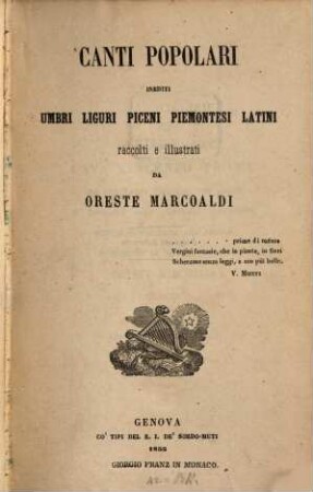 Canti popolari inediti umbri liguri piceni, piemontesi latini : Raccolti e illustrati da Oreste Marcoaldi