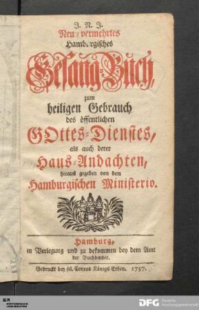 Neu-vermehrtes Hamburgisches Gesang-Buch : zum heiligen Gebrauch des öffentlichen Gottes-Dienstes als auch derer Haus-Andachten