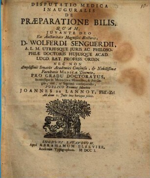 Disp. med. inaug. de praeparatione bilis