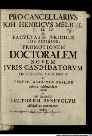 Pro-Cancellarius Joh. Henricus Melich ... promotionem doctoralem novem iuris candidatorum die 20. Sept. publice celebrandam in dicit : [praefatus de certo termino studio iuris absolvendo posito]
