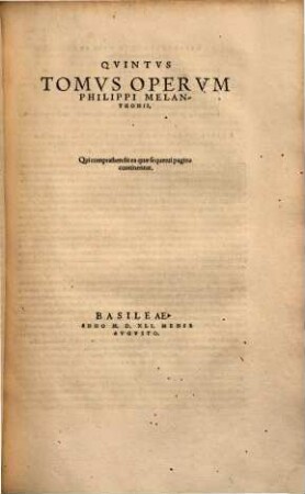 Operum Philippi Melanchthonis tomi quinque ..., 5