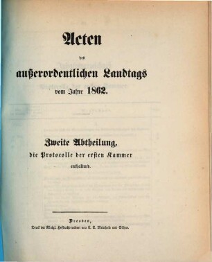 Landtags-Acten. 2. Abtheilung, Die Protocolle der 1. Kammer. 1862
