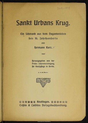 Sankt Urbans Krieg : ein Schwank aus dem Vagantenleben des 16. Jahrhunderts