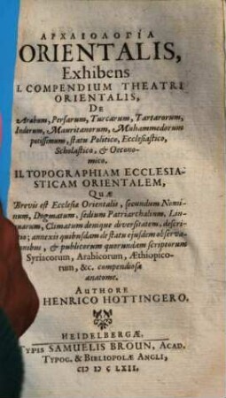 Archaiologia orientalis : exhibens 1. Compendium theatri orientalis, 2. Topographiam ecclesiasticam orientalem