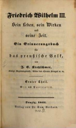 Friedrich Wilhelm III. : sein Leben, sein Wirken und seine Zeit ; ein Erinnerungsbuch für das preußische Volk, 1