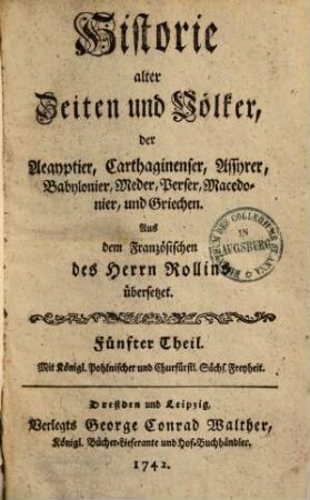 Historie alter Zeiten und Völker, der Aegyptier, Carthaginenser, Assyrer, Babylonier, Meder, Perser, Macedonier und Griechen, 5
