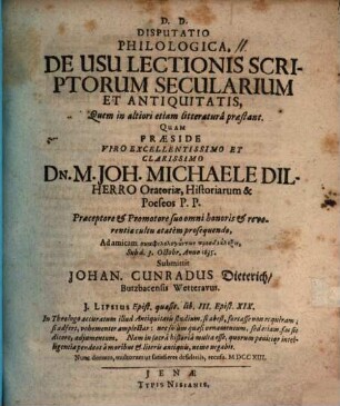 Disputatio Philologica. De Usu Lectionis Scriptorum Secularium Et Antiquitatis, Quem in altiori etiam litteraturâ præstant