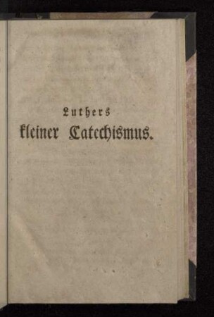 Luthers kleiner Catechismus.