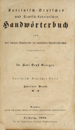 Lateinisch-deutsches Handwörterbuch : Nach dem heutigen Standpunkte d. lat. Sprachwiss, Zweiter Band. K-Z