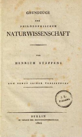 Grundzüge der philosophischen Naturwissenschaft : zum Behuf seiner Vorlesungen