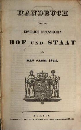 Handbuch über den Königlich Preußischen Hof und Staat : für das Jahr .... 1844, 1844