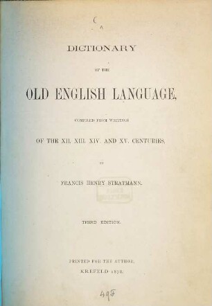A Dictionary of the Old English Language, compiled from writings of the XII. XIII. XIV. and XV. centuries : by Francis Henry Stratmann