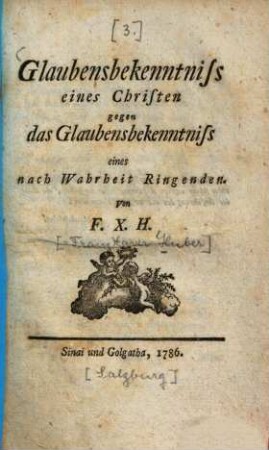 Glaubensbeken[n]tniß eines Christen gegen das Glaubensbeken[n]tniß eines nach Wahrheit Ringenden