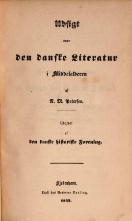 Bidrag til den danske Literaturs Historie. 1, Middelalderen
