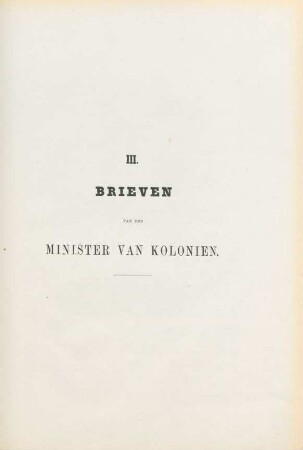 III. Brieven van den Minister van Kolonien