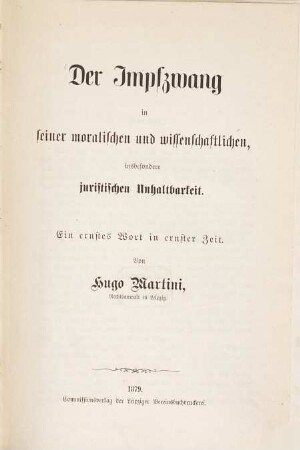 Der Impfzwang in seiner moralischen und wissenschaftlichen, insbesondere juristischen Unhaltbarkeit : ein ernstes Wort in ernster Zeit