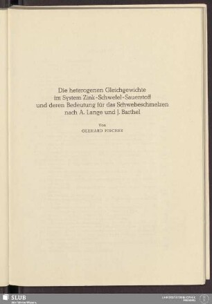 Die heterogenen Gleichgewichte im System Zink-Schwefel-Sauerstoff und deren Bedeutung für das Schwebeschmelzen nach A. Lange und J. Barthel