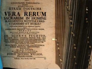 Diss. theol. excutiens quaestionem utrum doctrina de vera rerum sacrarum in homine irregenito notitia Christianismo sit noxia? : disputationi Halensi de hoc argumento opposita
