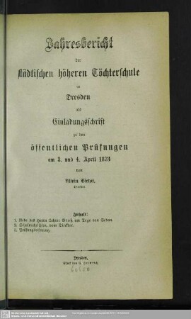 1872/73: Jahresbericht der Städtischen Höheren Töchterschule in Dresden : über das Schuljahr ... und Einladung zu den öffentlichen Prüfungen am ...
