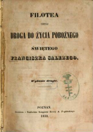 Filotea czyli droga do życia pobożnego śwętego Franciszka Salezego
