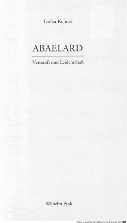 Abaelard : Vernunft und Leidenschaft