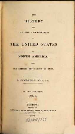 The history of the rise and progress of the United States of North America till the british revolution in 1688 : in Two Volumes, 1