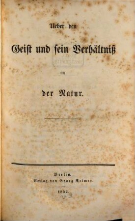 Ueber den Geist und sein Verhältniß in der Natur
