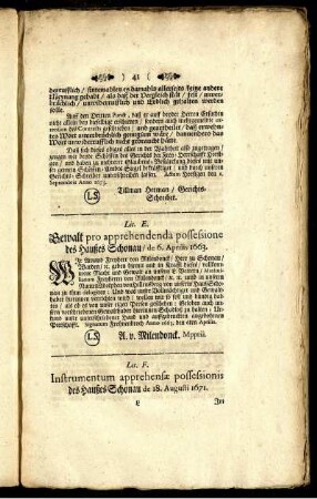 Lit. F. Instrumentum apprehensæ possessionis des Haußes Schonau de. 18. Augusti 1671. - Lit K. Instrumentum Notariale.
