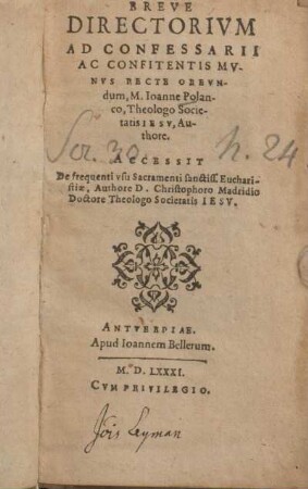 Breve directorium ad confessarii ac confitentis munus recte obeundum, M. Ioanne Polanco, Theologo Societatis IESV, Authore