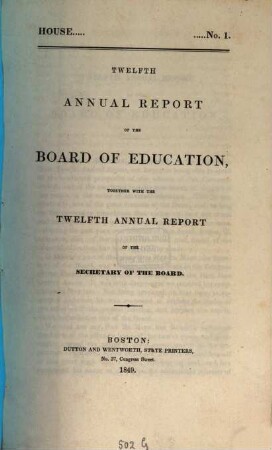 Annual report of the Board of Education together with the annual report of the Secretary of the Board. 12. 1849