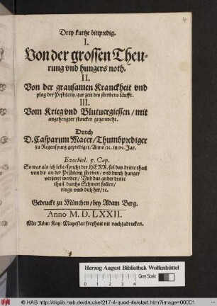 Drey kurtze bittpredig : I. Von der grossen Theurung vnd hungers noth. II. Von der grausamen Kranckheit vnd plag der Pestilentz ... III. Vom Krieg vnd Blutuergiessen/ mit angehengter starcker gegenwehr