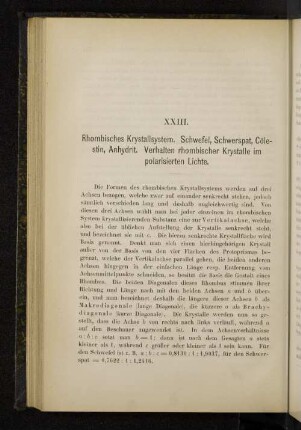 XXIII. Rhombisches Krystallsystem. Schwefel, Schwerspat, Cölestin, Anhydrit. Verhalten rhombischer Krystalle im polarisierten Lichte.