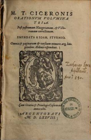 Orationes M. T. Ciceronis orationum volumina tria : omnia et paginarum et versuum numero atque longitudine Aldinis respondent. 1. (1578). - [15], 305, [11] Bl.